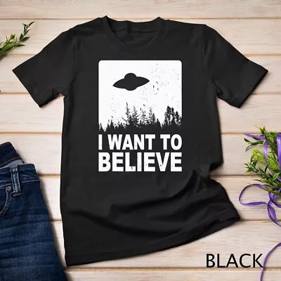 I Want To Believe T-Shirt I Aliens UFO Area 51 Roswell T-Shirt Unisex T-shirt • $16.99