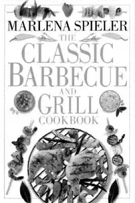 Classic Barbecue  Grill Cookbook - Hardcover By Spieler Marlena - GOOD • $4.57