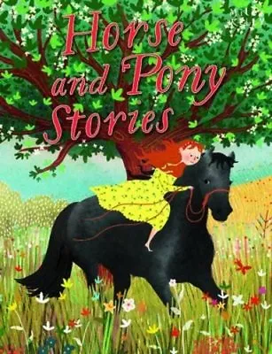 Horse And Pony Stories By Miles Kelly • £3.50