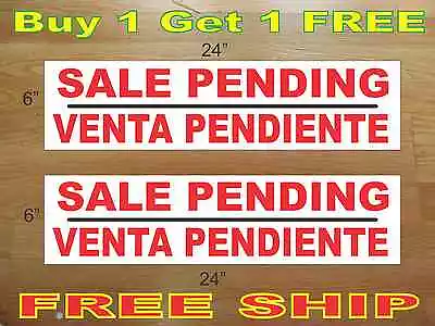 SALE PENDING VENTA PENDIENTE 6 X24  REAL ESTATE RIDER SIGNS Buy 1 Get 1 FREE • $12.95