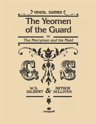 Yeomen Of The Guard The (vocal Score) Mixed Voices Piano Music  Gilbert W & S • £16.60