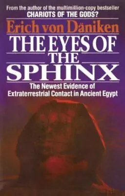 The Eyes Of The Sphinx: The Newest Evidence Of Extraterrestial Contact In Ancien • $5.11