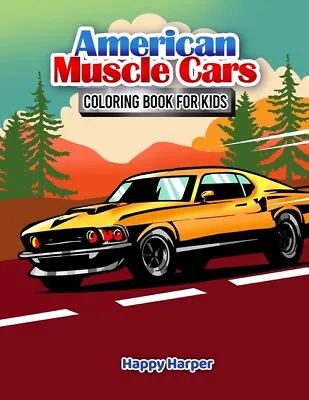 American Muscle Cars Coloring Book For Kids: A Fun And Engaging Muscle Car ... • $15.33