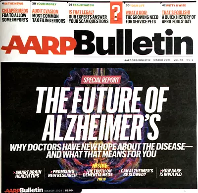 AARP BULLETIN March 2024 FUTURE OF ALZHEIMERS Cheaper Meds FDA To Allow Imports • $14.99