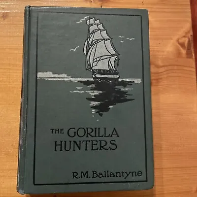 R M Ballantyne - THE GORILLA HUNTERS - 1914 Hardback 1st Edition • £7