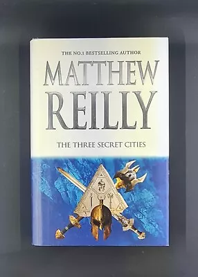 The Three Secret Cities: A Jack West Jr Novel 5 By Matthew Reilly (Hardcover... • $23