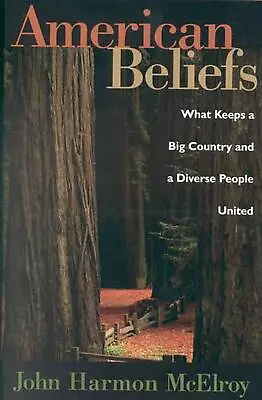 American Beliefs: What Keeps A Big Country And A Diverse People United By John H • $26.86
