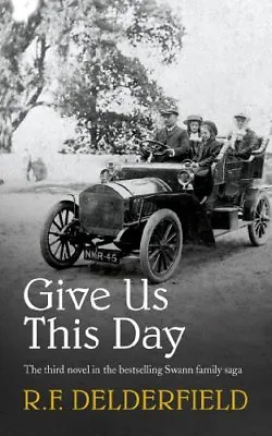 Give Us This Day (The Swann Family Saga: Volume 3)-R. F. Delderfield • £3.51