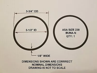 O-ring Size 238 3-1/2  ID X 3-3/4  OD X 1/8  Thick. Buna-N.   Qty 1. Brand New. • $4.18