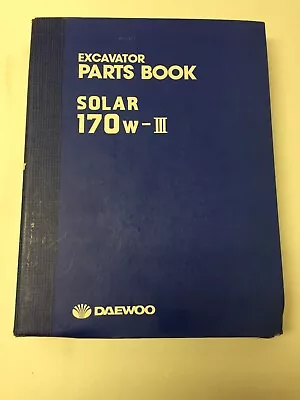 Daewoo Oem Solar 170W-III Excavator Parts Book. 170w-3 Parts Manual • $99