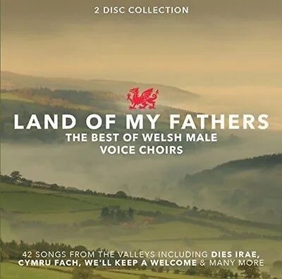 Land Of My Fathers: The Best Of Welsh Male Voice Choirs • £8.99