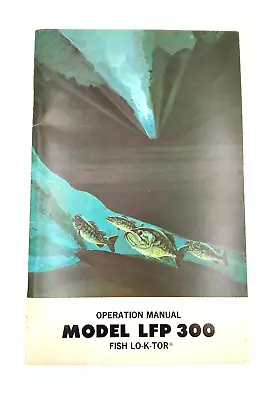 Vintage Lowrance FISH LO-K-TOR Operation Manual Model LFP 300 • $19.99
