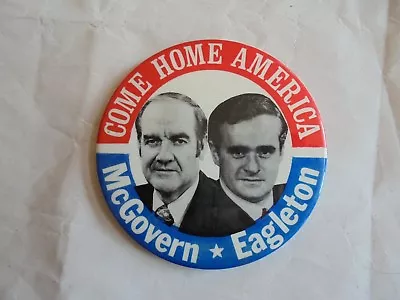 Vintage McGovern & Eagleton Come Home America 3 1/2  Political Pinback Button • $5