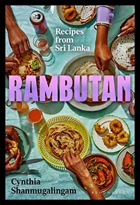 Rambutan: Recipes From Sri Lanka A... Shanmugalingam • £20.99