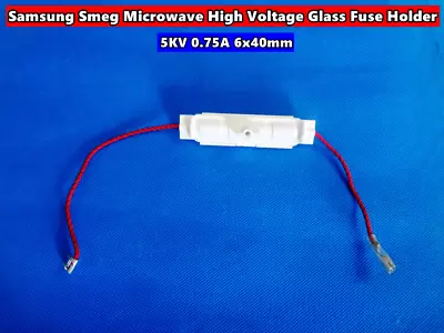 Samsung Smeg Microwave Oven Spare Parts High Voltage Glass Fuse Holder (D143) • $17.57