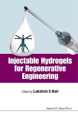 Lakshmi S Nair Injectable Hydrogels For Regenerative Engi (Hardback) (UK IMPORT) • $227.06