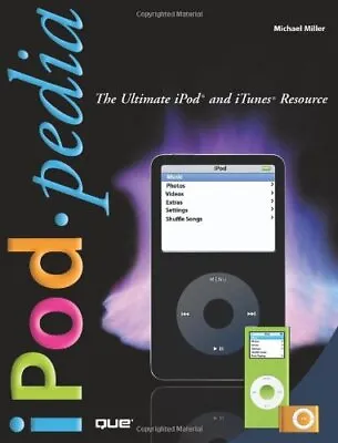 IPodpedia: The Ultimate IPod And ITunes Resource By Michael Mill • $27.16