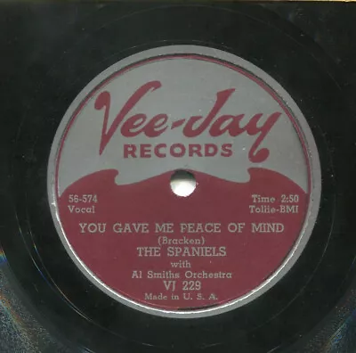 SPANIELS ( You Gave Me Peace Of Mind) R&B/SOUL 78  RPM  RECORD • $40