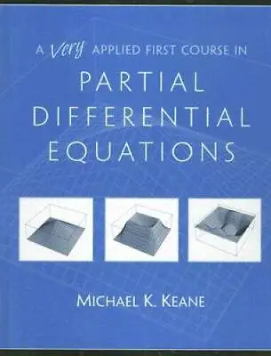 $36.81 • Buy A Very Applied First Course In Partial Differential Equations - Hardcover - GOOD