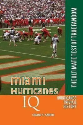 Miami Hurricanes IQ: The Ultimate Test Of True Fandom By Smith • $11.99