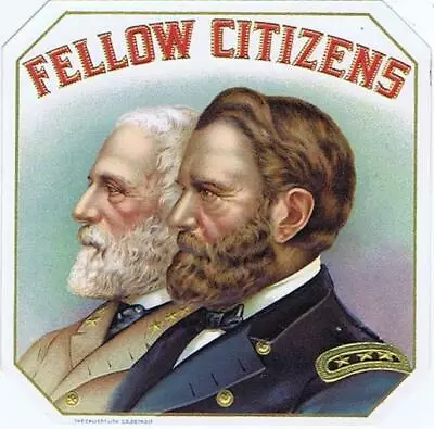 Fellow Citizen  Original Cigar Box Label Robert E Lee US Grant Civil War • $85