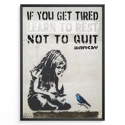 Banksy Bluebird And Girl Poster  Learn To Rest Not To Quit  Wall Art Quote Print • £4.99