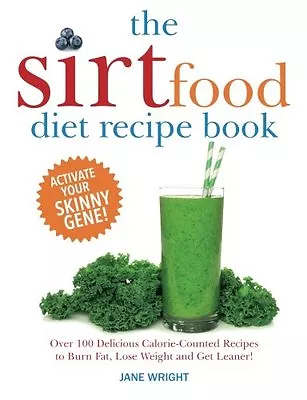 £2.27 • Buy The Sirtfood Diet Recipe Book: Over 100 Delicious Calorie-Counted Recipes To Bu