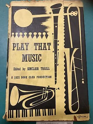 Play That Music Sinclair Traill The Jazz Book Club 10 • £2.50