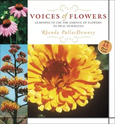 Voices Of Flowers: Learning To U... By Rhonda Pallas Downey Paperback / Softback • $9.01