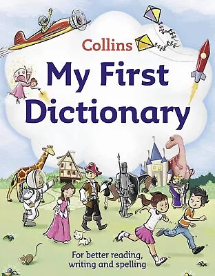 My First Dictionary: For Better Reading Writing And ... By Collins Dictionaries • £1.74