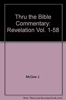 Thru The Bible Commentary: Revelation Vol. 1-58 J. McGee • $5.98