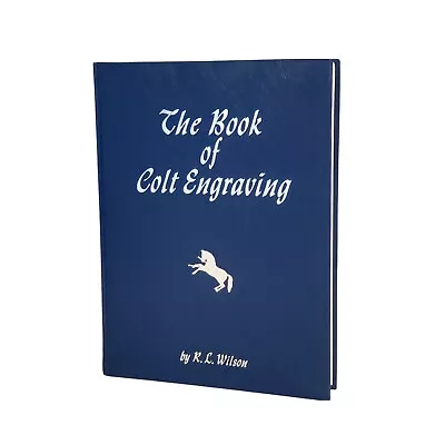 Vintage The Book Of Colt Engraving By RL Wilson Hardcover Book 1974 1st Edition • $64.99