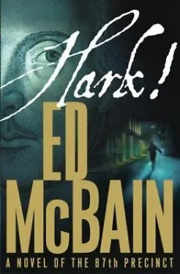 Hark!: A Novel Of The 87th Precinct - 9780743250351 Ed McBain Hardcover • $4.31