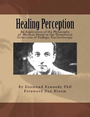 Healing Perception: An Application Of The Philo. Kennedy Bloom<| • £25.26