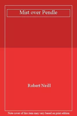 Mist Over Pendle By Robert Neill. 9780752903644 • £9.09