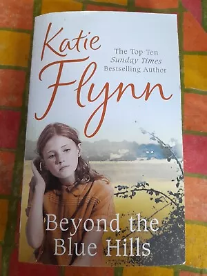 Beyond The Blue Hills By Katie Flynn Paperback • £3.50