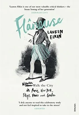 Flaneuse: Women Walk The City In Paris New York Tokyo Venice And LondonLau • £4.56