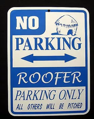 ROOFER  PARKING ONLY Steel Sign - Roof Contractor Shingles Tile • $11.95