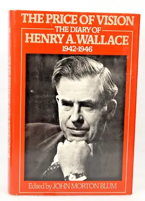 The Price Of Vision The Diary Of Henry A. Wallace 1942-1946 Vtg 1973 HC First Ed • $46.49