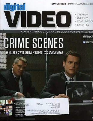 Digital Video Magazine November 2017 The Killer 6k Workflow For Mindhunter • $4.99