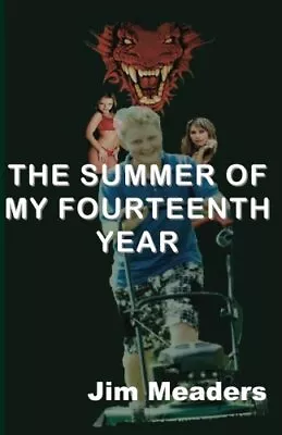 THE SUMMER OF MY FOURTEENTH YEAR By Jim Meaders **BRAND NEW** • $33.95