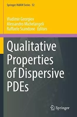 Qualitative Properties Of Dispersive PDEs By Vladimir Georgiev Paperback Book • $218.31