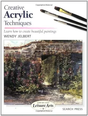 Creative Acrylic Techniques (SBSLA09) (Step-by-St... By Jelbert Wendy Paperback • £3.49