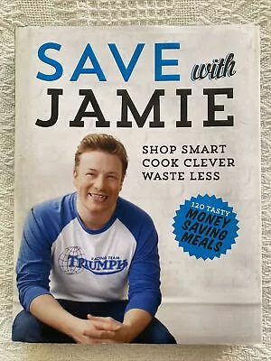 SAVE WITH JAMIE By Celebrity Chef Jamie Oliver ! Hardcover Book Free Postage !! • $22