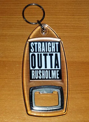 Straight Outta Rusholme Keyring Double Sided Bottle Opener Key Ring • £2.95
