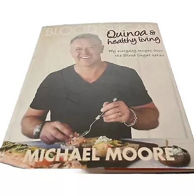 Blood Sugar Quinoa And Healthy Living Cookbook By Michael Moore Paperback • $17.50