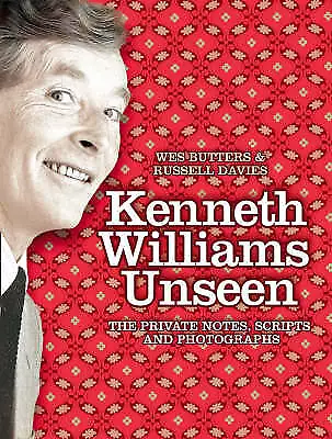 Kenneth Williams Unseen: The Private Notes Scripts And Photographs-Wes Butters • £0.99