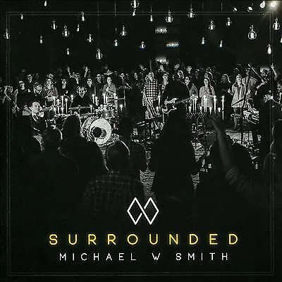 Michael W. Smith : Surrounded CD (2018) ***NEW*** FREE Shipping Save £s • £10.98