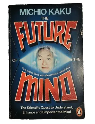 The Future Of The Mind: The Scientific Quest To Understand E... By Kaku Michio • $19