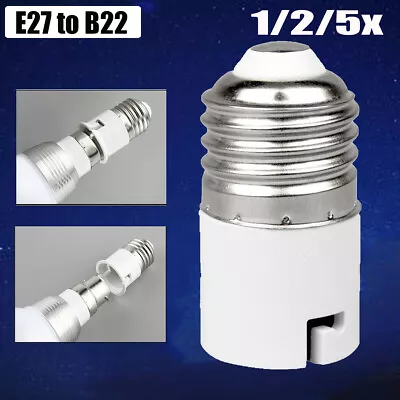 E27 To B22 Socket Light Bulb Lamp Holder 1/2/5PCS Adapter Plug Lampholder • $5.99